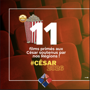 11 films primés aux César ont été soutenus par nos Régions