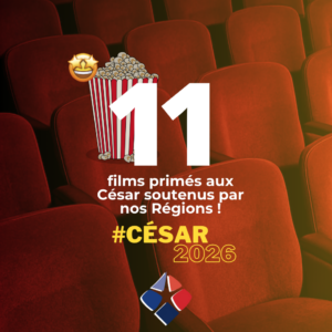 11 films primés aux César ont été soutenus par nos Régions