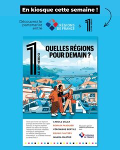 Quelles Régions pour demain ? Régions de France s’associe avec Le 1 hebdo pour tenter de répondre à cette question dans le numéro de cette semaine