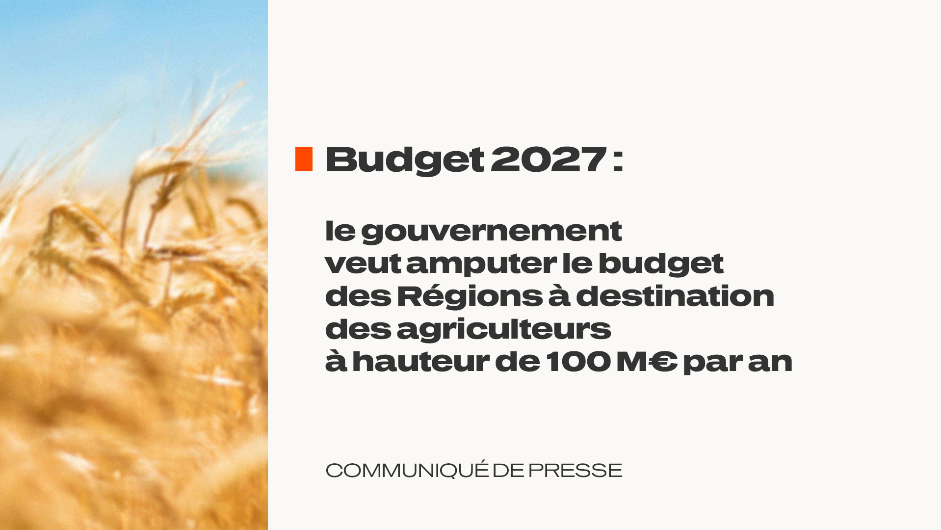 [Communiqué] Budget 2027 : le gouvernement veut amputer le budget des Régions à destination des agriculteurs à hauteur de 100 M€ par an